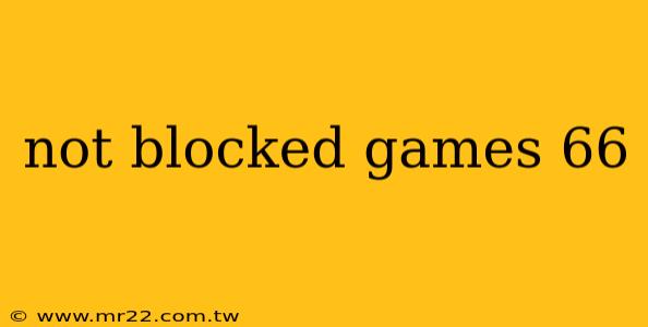 not blocked games 66