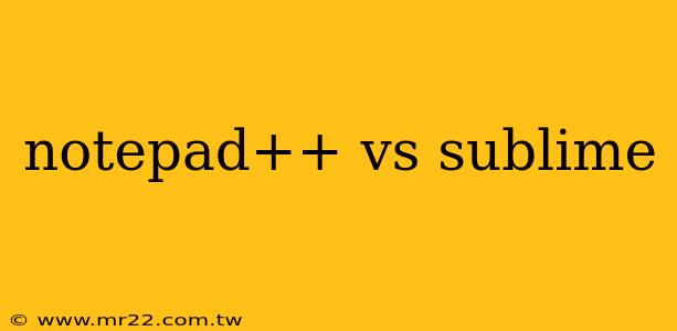 notepad++ vs sublime