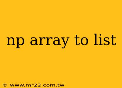 np array to list