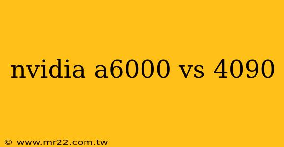 nvidia a6000 vs 4090
