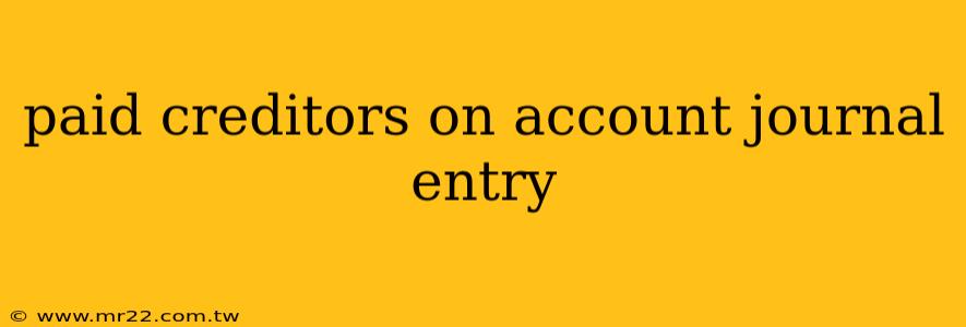paid creditors on account journal entry