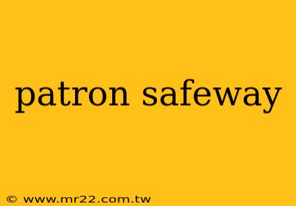patron safeway