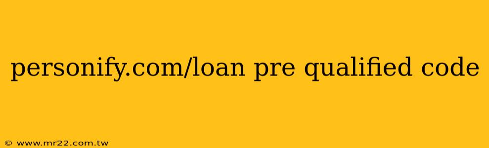 personify.com/loan pre qualified code