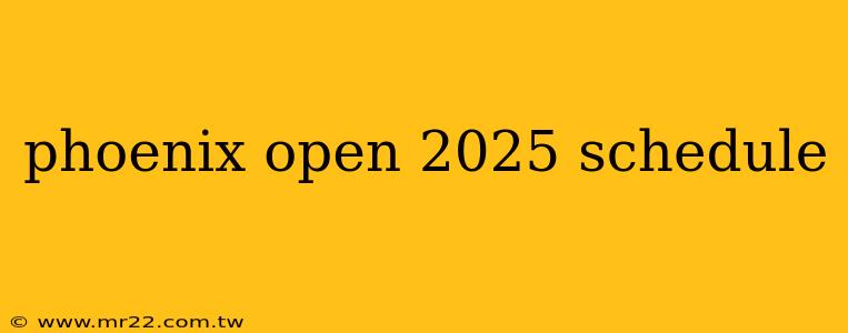 phoenix open 2025 schedule
