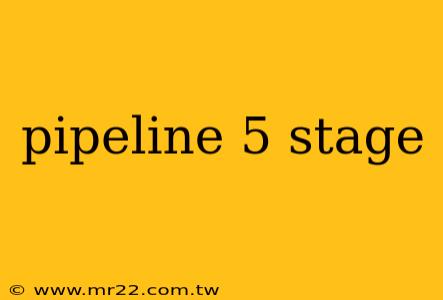 pipeline 5 stage