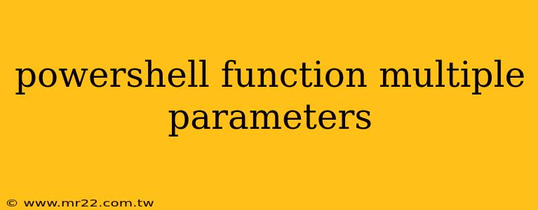 powershell function multiple parameters