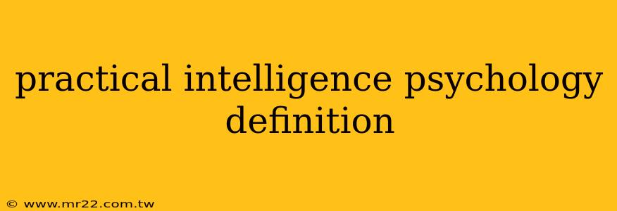 practical intelligence psychology definition