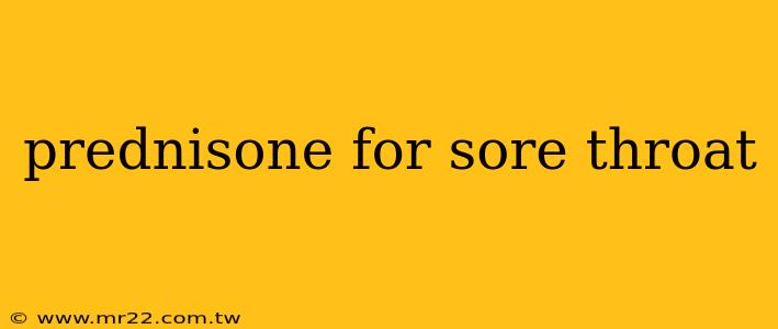 prednisone for sore throat