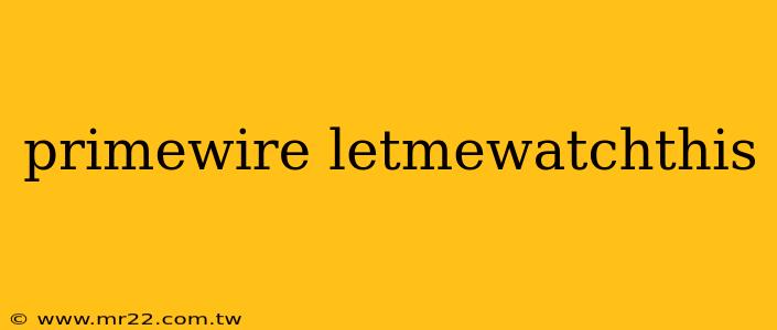 primewire letmewatchthis