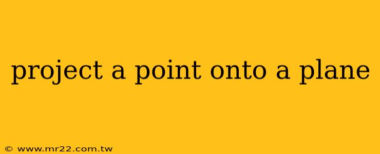 project a point onto a plane
