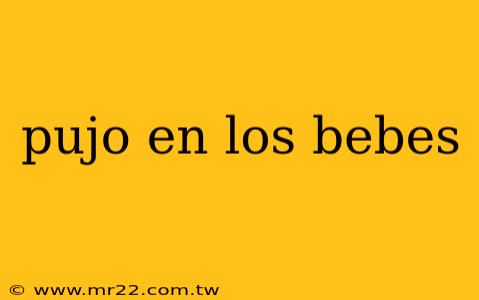 pujo en los bebes