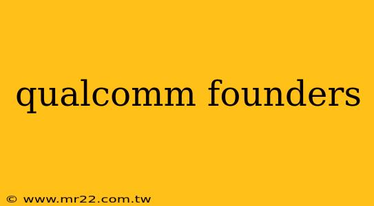 qualcomm founders