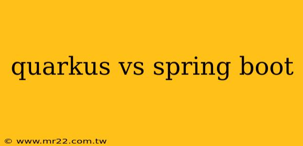 quarkus vs spring boot