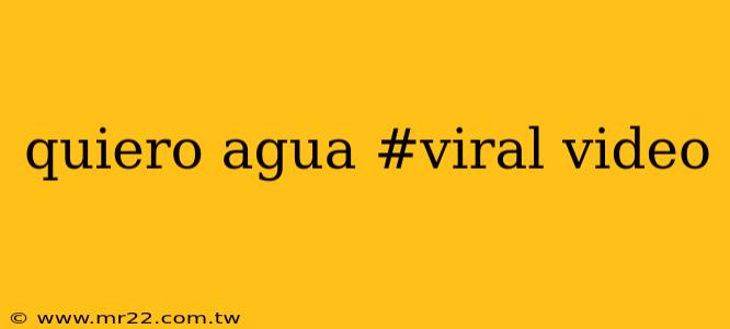 quiero agua #viral video
