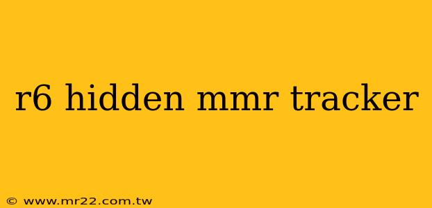 r6 hidden mmr tracker