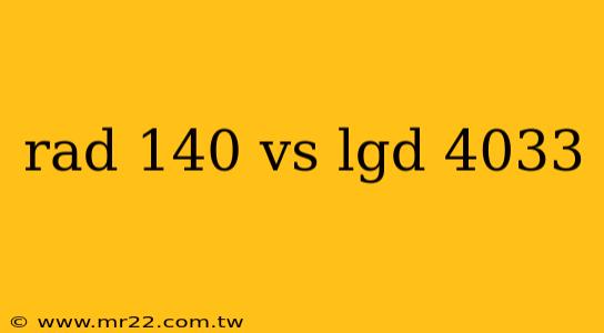 rad 140 vs lgd 4033