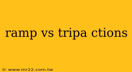 ramp vs tripa ctions