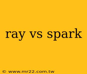 ray vs spark