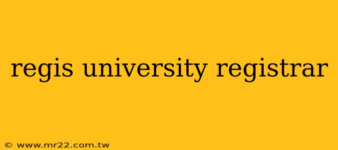 regis university registrar