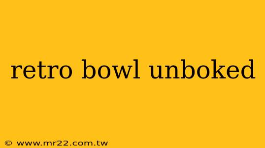 retro bowl unboked