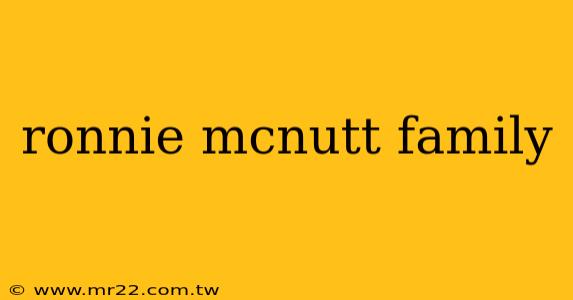 ronnie mcnutt family