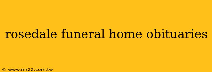 rosedale funeral home obituaries