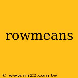 rowmeans