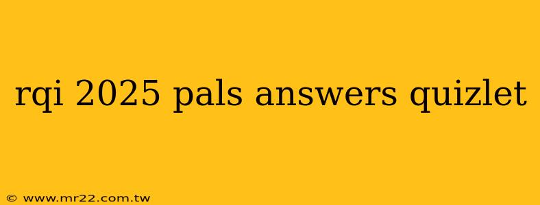 rqi 2025 pals answers quizlet