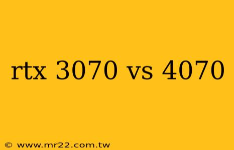 rtx 3070 vs 4070