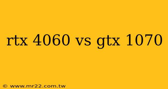 rtx 4060 vs gtx 1070