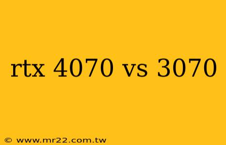 rtx 4070 vs 3070