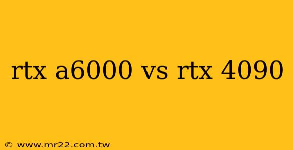rtx a6000 vs rtx 4090