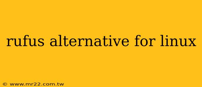 rufus alternative for linux