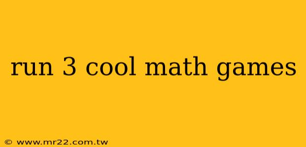 run 3 cool math games