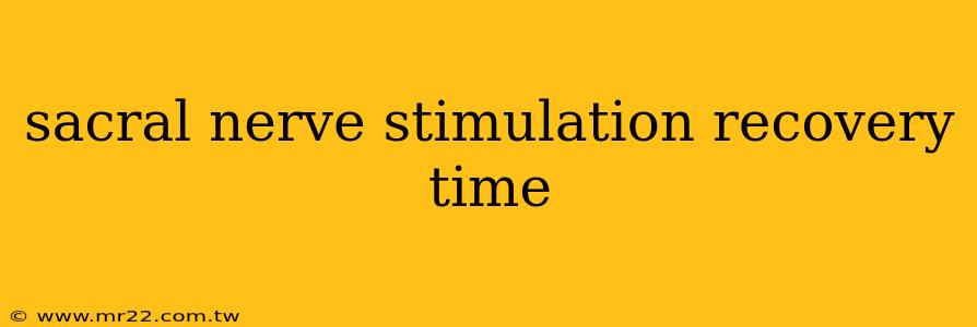 sacral nerve stimulation recovery time