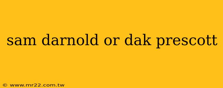 sam darnold or dak prescott