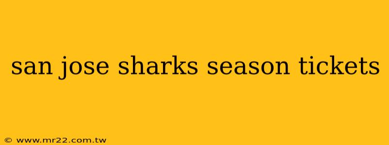 san jose sharks season tickets