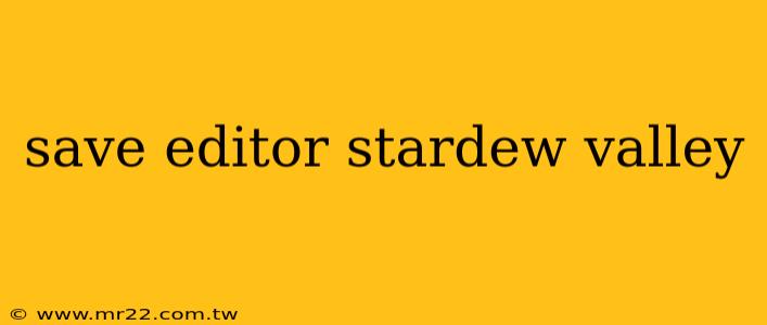 save editor stardew valley