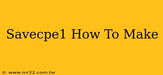 Savecpe1 How To Make