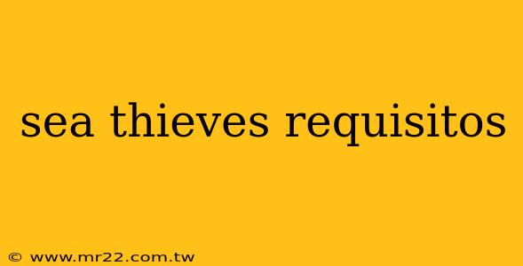 sea thieves requisitos