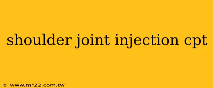 shoulder joint injection cpt