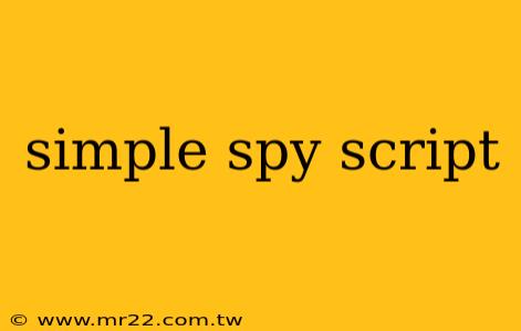 simple spy script