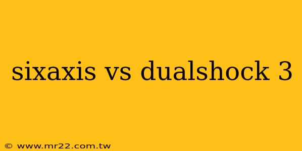 sixaxis vs dualshock 3