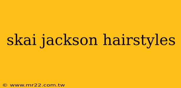 skai jackson hairstyles