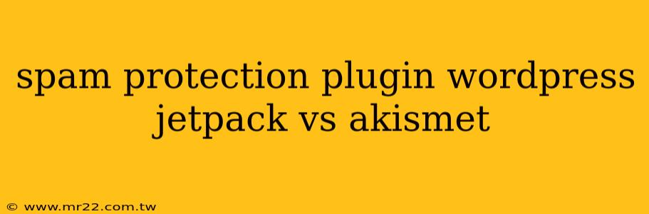 spam protection plugin wordpress jetpack vs akismet