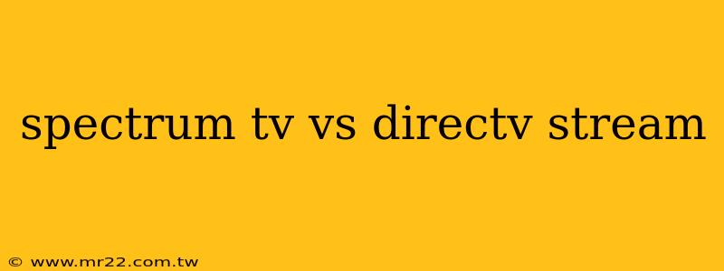 spectrum tv vs directv stream