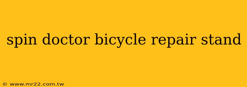 spin doctor bicycle repair stand
