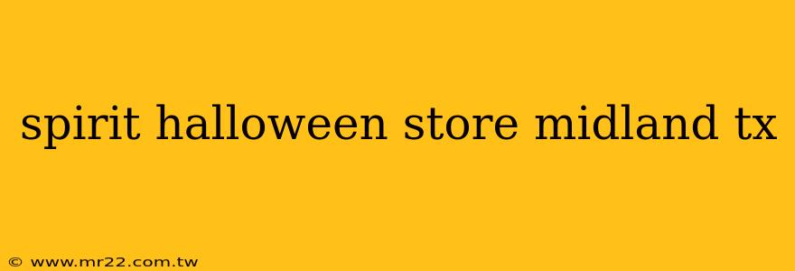 spirit halloween store midland tx