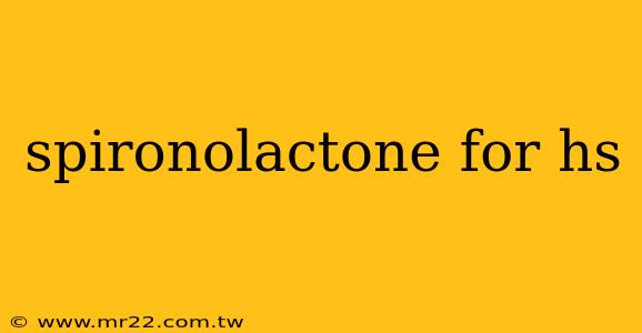 spironolactone for hs