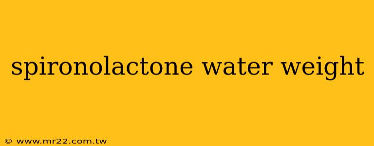 spironolactone water weight